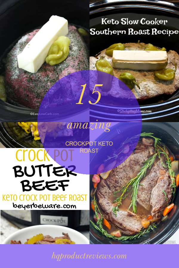 15 Amazing Crockpot Keto Roast Best Product Reviews